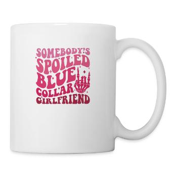 Somebody Spoiled Blue Collar Girlfriend - Coffee/Tea Mug - white - Right