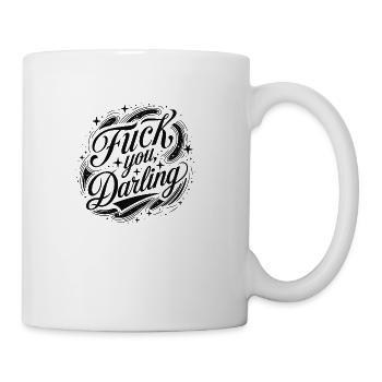 fuck you darlingCelestial Sarcasm – “FUCK - Coffee/Tea Mug - white - Right