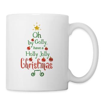 Oh by golly have a holly jolly Christmas - Coffee/Tea Mug - white - Right