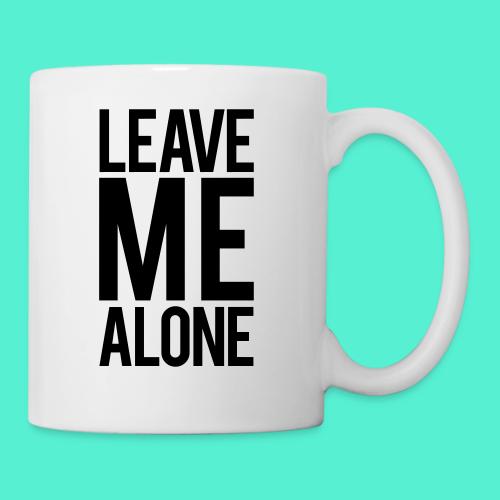 Leave Me Alone - Coffee/Tea Mug