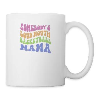 Somebody s Loud Mouth Basketball Mama - Coffee/Tea Mug - white - Right
