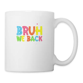 Bruh We Back Lunch Ladies Funny Back To School Lun - Coffee/Tea Mug - white - Right