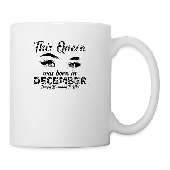 This Queen Was Born in December December Girls - Coffee/Tea Mug - white - Right