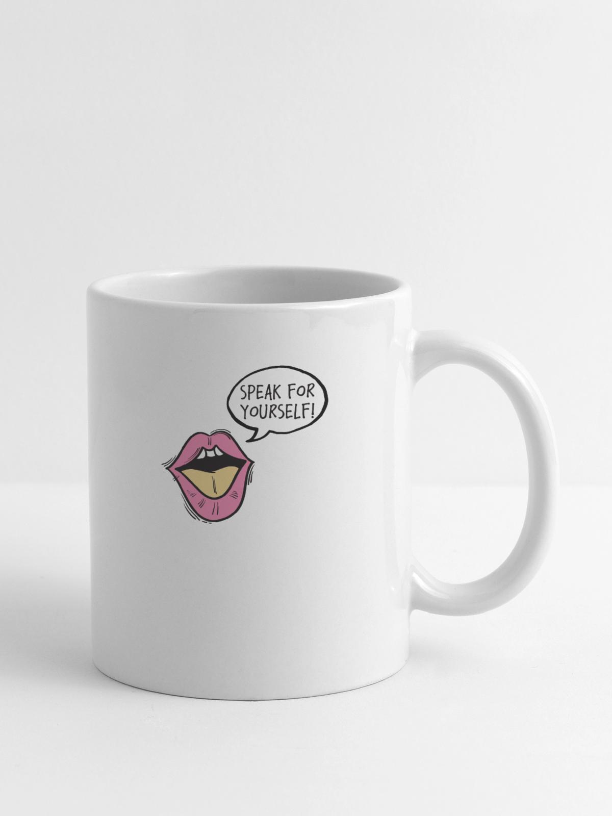 Speak For Yourself - Coffee/Tea Mug - white - Right