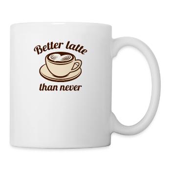 Better Latte Than Never - Coffee/Tea Mug - white - Right