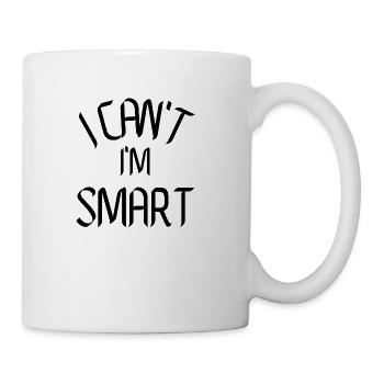 I can't i'm Smart, funny gift Idea - Coffee/Tea Mug - white - Right
