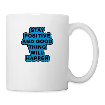 stay positive and good thing will happen- quotes - Coffee/Tea Mug - white - Right