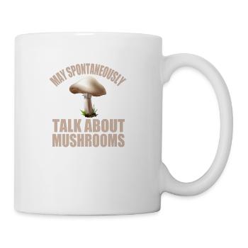 May Spontaneously Talk About Mushrooms green - Coffee/Tea Mug - white - Right