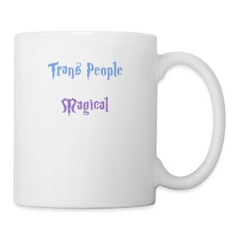 Trans People Are Magical - Coffee/Tea Mug - white - Right