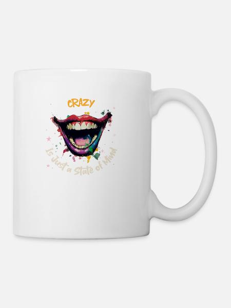 Crazy Is Just a Statement of Mind | Sarcastic - Coffee/Tea Mug - white