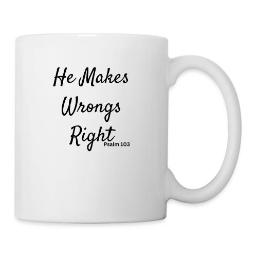 plain he makes wrongs right - Coffee/Tea Mug