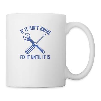 Handyman mechanic funny quote repair until broken - Coffee/Tea Mug - white - Right