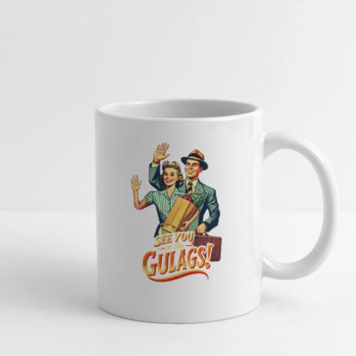 See You In The Gulags, Neighbor! (On White, Front) - Coffee/Tea Mug