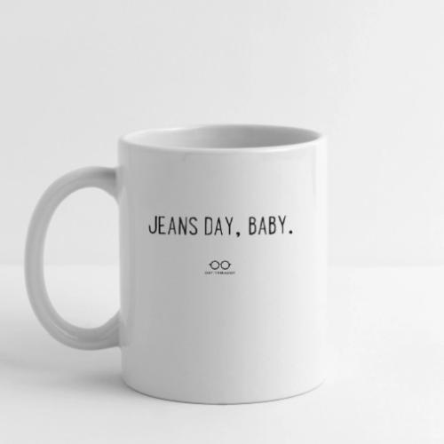 Jeans Day, Baby. (black text) - Coffee/Tea Mug