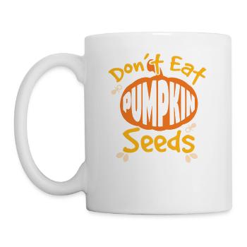 Don't Eat Pumpkin Seeds Pregnancy - Coffee/Tea Mug - white - Left
