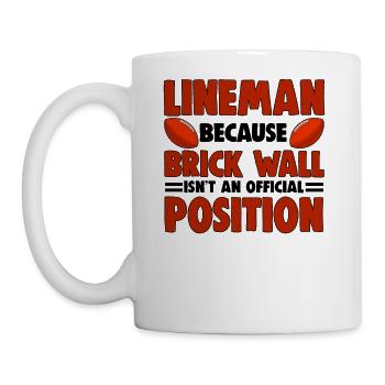 Lineman Because Brick Wall Isn't An Official - Coffee/Tea Mug - white - Left