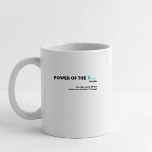 Power of the P PAUSE - Coffee/Tea Mug