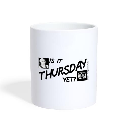 COFFEE BREAK WITH JN: Is It Thursday Yet? - Coffee/Tea Mug