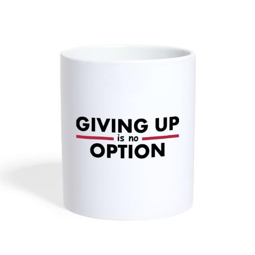 Giving Up is no Option - Coffee/Tea Mug