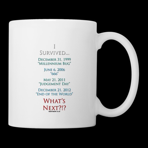 Survived... Whats Next? - Coffee/Tea Mug