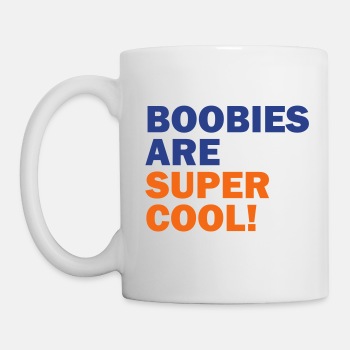 Boobies are super cool ats - Coffee Mug
