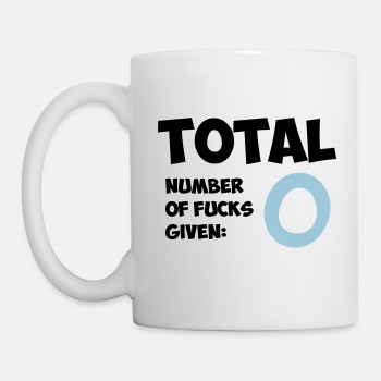 Total number of fucks given - Coffee Mug