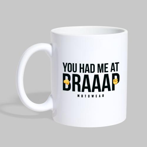 YOU HAD ME AT BRAAAP B - Coffee/Tea Mug