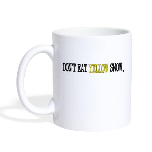 Don't Eat Yellow Snow - Coffee/Tea Mug