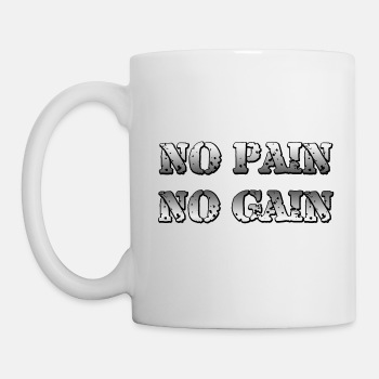 No Pain No Gain - Coffee Mug