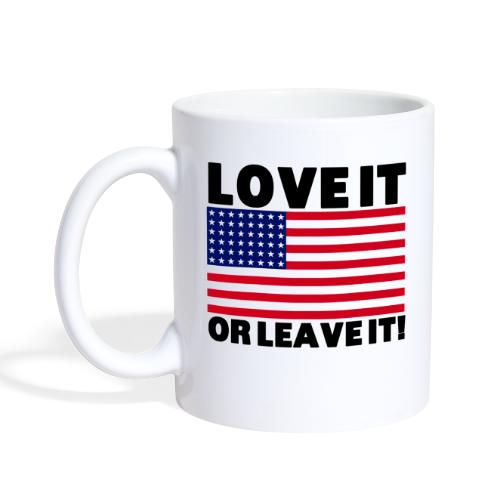 LOVE IT OR LEAVE IT - Coffee/Tea Mug