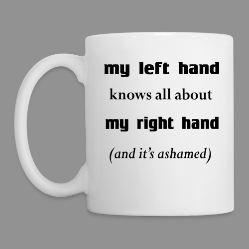 left hand knows...black lettering - Coffee/Tea Mug
