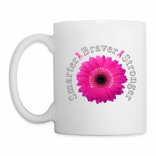 Breast Cancer Awareness Smarter Braver Stronger. - Coffee/Tea Mug