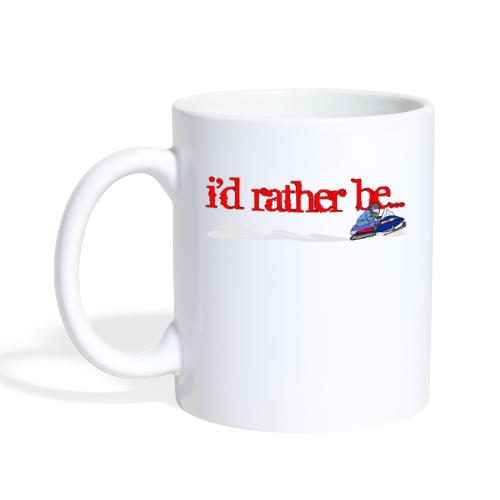 I'd Rather Be Snowmobiling - Coffee/Tea Mug