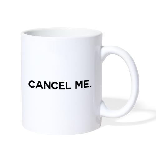 OG CANCEL ME - Coffee/Tea Mug