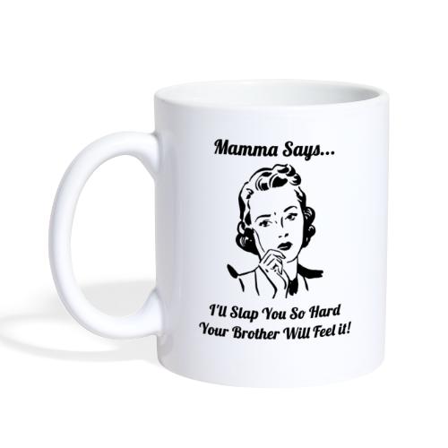 MammaSaysSlapHard - Coffee/Tea Mug