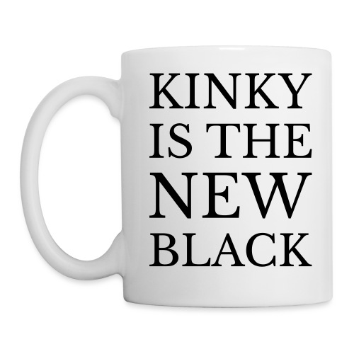 Kinky is the THE NEW Black cup/mug - Coffee/Tea Mug