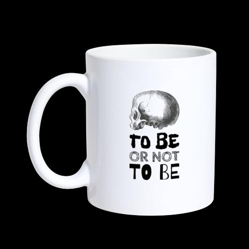 To Be Or Not To Be Skull - Coffee/Tea Mug