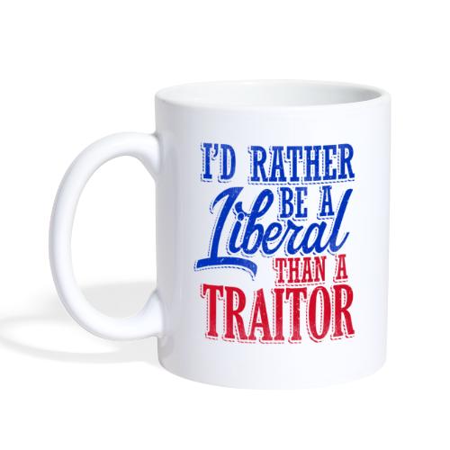 Rather Be A Liberal - Coffee/Tea Mug