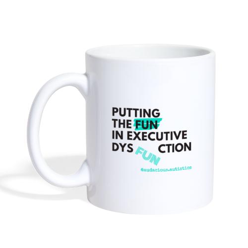 Put the FUN in dysFUNction - Coffee/Tea Mug