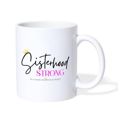 Sisterhood Strong Mug - Coffee/Tea Mug