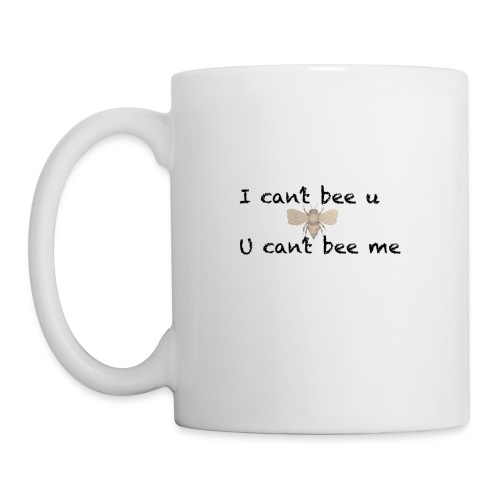I can’t bee u - Coffee/Tea Mug