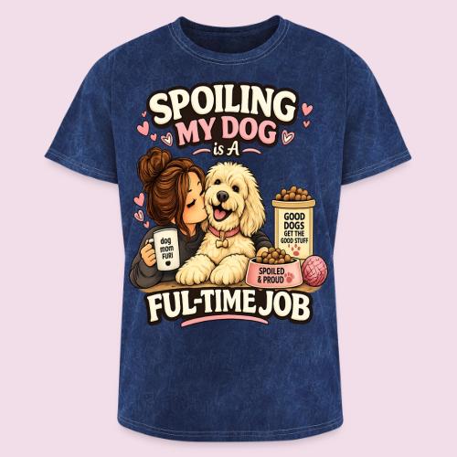 Spoiling My Dog Is a Full-Time Job - Washed Unisex T-Shirt