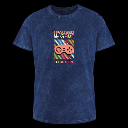 I Paused My Game to Be Here - Washed Unisex T-Shirt