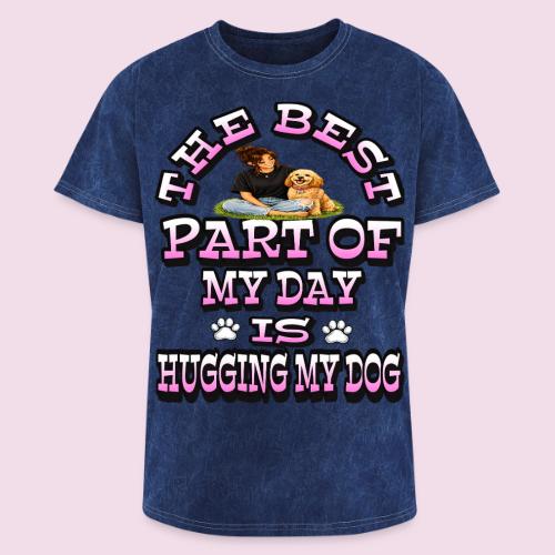 The Best Part of My Day Is Hugging My Dog - Washed Unisex T-Shirt