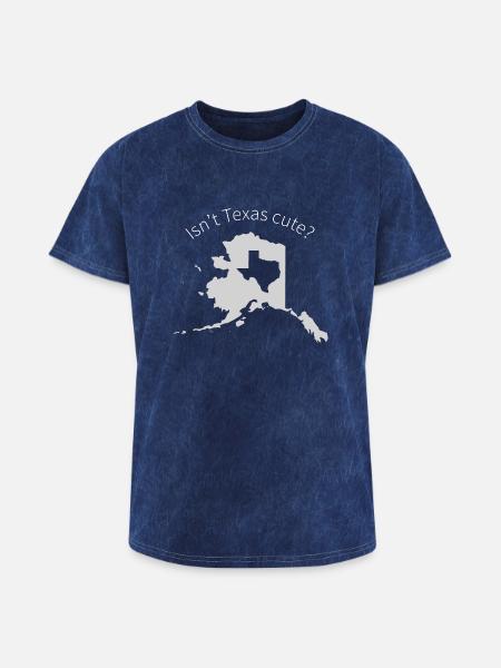 Alaska Is Bigger Than Texas, Isn't Texas Cute? - Washed Unisex T-Shirt - mineral navy