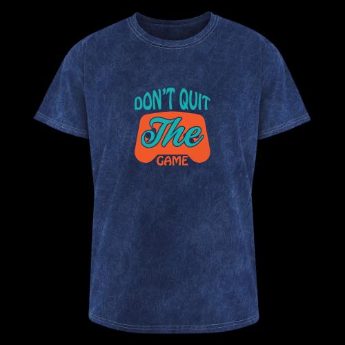 Don't Quit The Game! - Washed Unisex T-Shirt