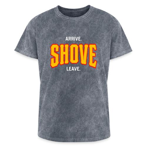 Arrive Shove Leave - Washed Unisex T-Shirt