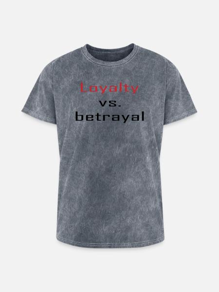 Loyalty vs. Betrayal - Washed Unisex T-Shirt - mineral grey