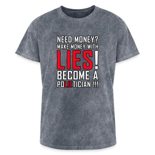 Lies Pay: Become a PoLIEtician Satire - Washed Unisex T-Shirt