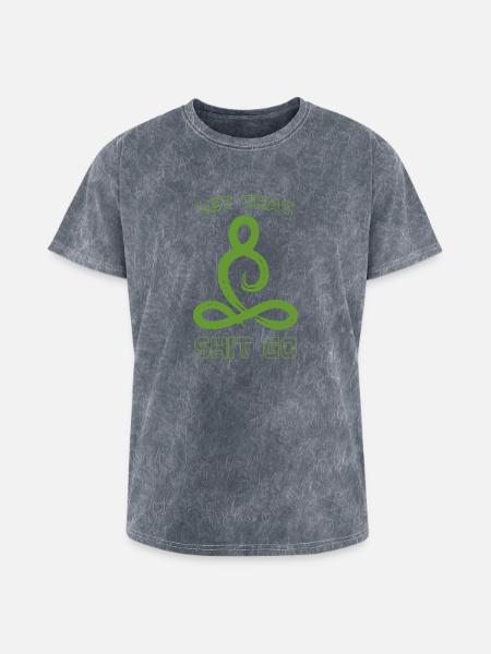 Let that shit go - Washed Unisex T-Shirt - mineral grey